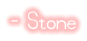 - Stone