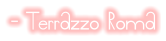 - Terrazzo Roma