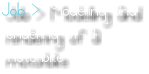 Job > Modelling and rendering of a motorbike